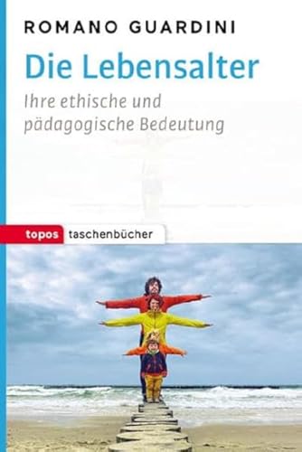 Beispielbild fr Die Lebensalter: Ihre ethische und pdagogische Bedeutung (Topos Taschenbcher) zum Verkauf von medimops