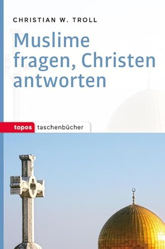 Beispielbild fr Muslime fragen, Christen antworten (Topos Taschenbcher) zum Verkauf von medimops