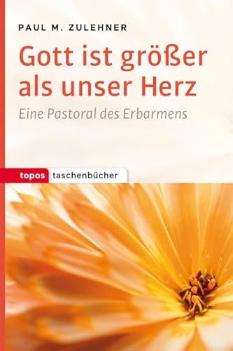 Beispielbild fr Gott ist grer als unser Herz: Eine Pastoral des Erbarmens (Topos Taschenbcher) zum Verkauf von medimops