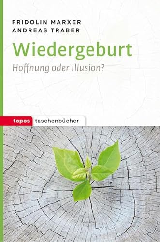 Beispielbild fr Wiedergeburt: Hoffnung oder Illusion? (Topos Taschenbcher) zum Verkauf von medimops