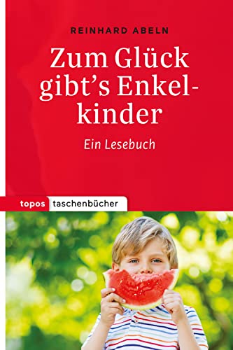 Stock image for Zum Glck gibt's Enkelkinder: Ein Lesebuch (Topos Taschenbcher) for sale by medimops