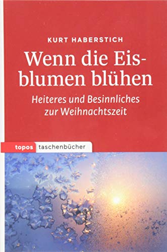 Stock image for Wenn die Eisblumen bl?hen: Heiteres und besinnliches zur Weihnachtszeit for sale by Reuseabook