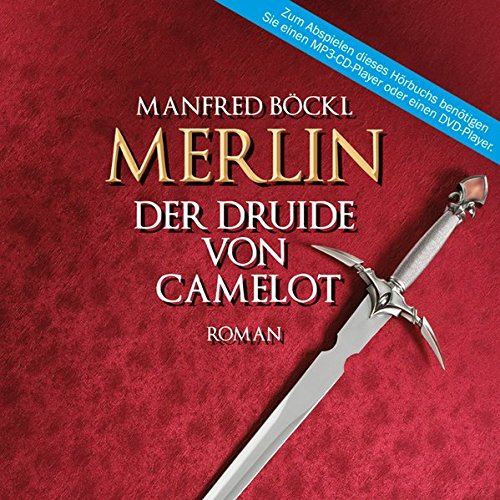 Merlin. Der Druide von Camelot - Böckl, Manfred