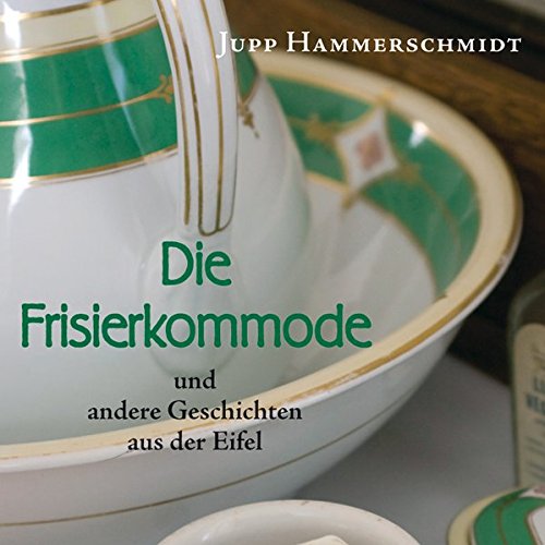 9783836803786: Die Frisierkommode und andere Geschichten aus der Eifel (3:57 Stunden, ungekrzte Lesung)