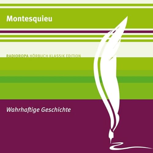 Wahrhaftige Geschichte: RADIOROPA HÃ¶rbuch Klassik Edition (9783836804202) by Montesquieu, Charles De