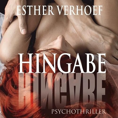 Hingabe - Esther Verhoef (Autor), Cathrin Bürger (Sprecher)