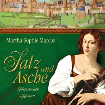Salz und Asche - Martha Sophie Marcus (Autor)