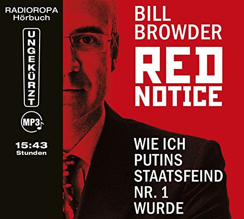 9783836811521: Red Notice - Wie ich Putins Staatsfeind Nr.1 wurde (Laufzeit: 15:43 Stunden, ungekrzte Lesung auf 2 MP3-CDs)
