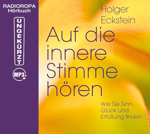 9783836811927: Auf die innere Stimme hren (Laufzeit: 5:56 Stunden, ungekrzte Lesung)