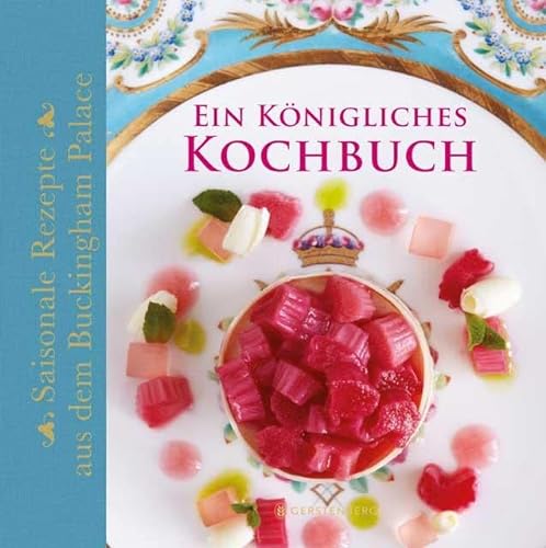 9783836920933: Ein Knigliches Kochbuch: Saisonale Rezepte aus dem Buckingham Palast