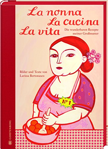 Beispielbild fr La nonna La cucina La vita - Jubilumsausgabe zum Verkauf von medimops