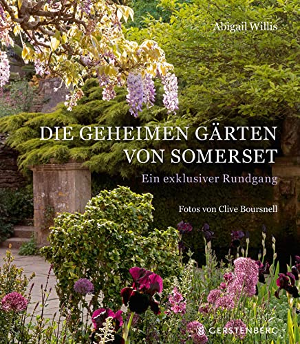 Stock image for Die geheimen Grten von Somerset Ein exklusiver Rundgang for sale by PBShop.store US