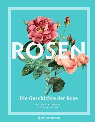 Stock image for Rosen: Die Geschichte der Rose for sale by Chiron Media