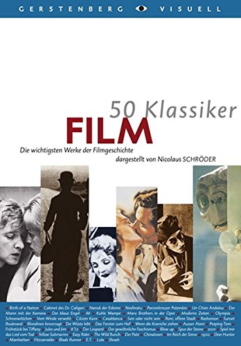 50 Klassiker Film: Die wichtigsten Werke der Filmgeschichte (Gerstenbergs 50 Klassiker) Die wichtigsten Werke der Filmgeschichte - Schröder, Nicolaus