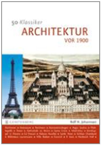 50 Klassiker Architektur vor 1900. Vom Parthenon bis zum Eiffelturm: Vom Parthenon zum Eiffelturm - Rolf H., Johannsen