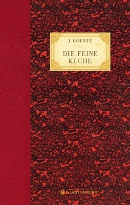9783836925976: Die feine Kche: Vollstndiges Lehr- und Handbuch der Kochkunst, Kchenbckerei und Einmachekunst in ihrem ganzen Umfange