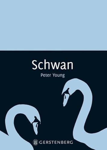 Schwan: Mythos Tier; - Peter Young
