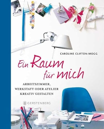 Ein Raum für mich. Arbeitszimmer, Werkstatt oder Atelier kreativ gestalten. Aus dem Englischen vo...