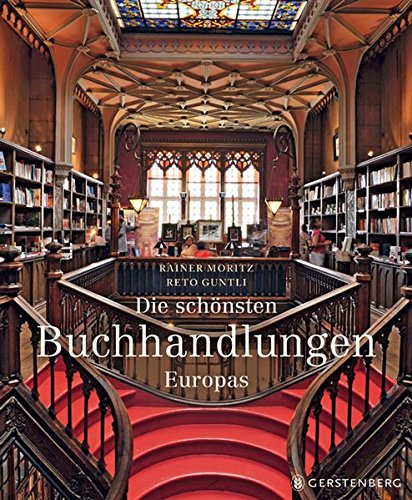 Die schönsten Buchhandlungen Europas SA - Moritz, Rainer