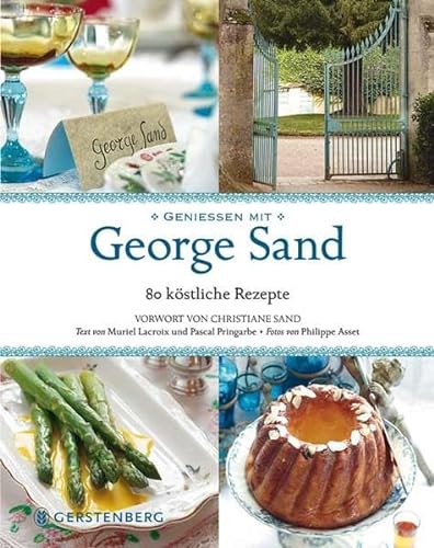 9783836927925: Genieen mit George Sand: 80 kstliche Rezepte
