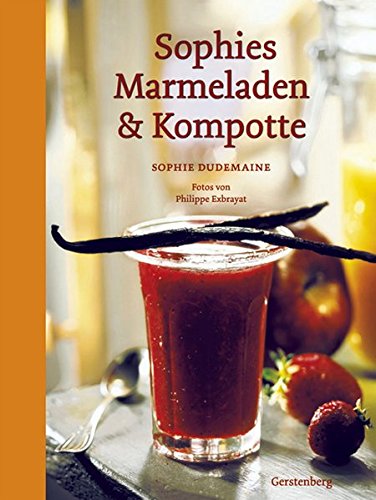 Beispielbild fr Sophies Marmeladen & Kompotte zum Verkauf von medimops