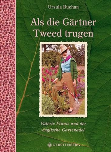 Beispielbild fr Als die Grtner Tweed trugen: Valerie Finnis und der englische Gartenadel zum Verkauf von Decluttr