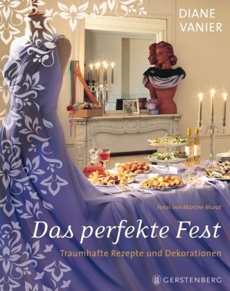 Stock image for Das perfekte Fest: Traumhafte Rezepte und Dekorationen for sale by medimops