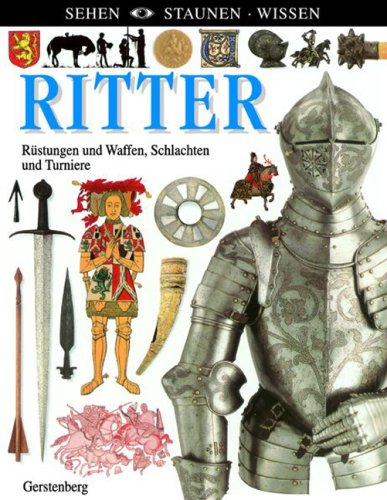 Beispielbild fr Ritter: Rstungen und Waffen, Schlachten und Turniere zum Verkauf von medimops
