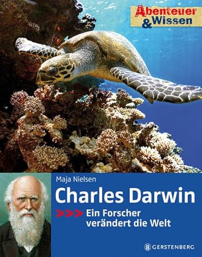 Abenteuer & Wissen. Charles Darwin - Ein Forscher verändert die Welt - Maja, Nielsen, Glaubrecht Matthias und Krumbeck Magdalene