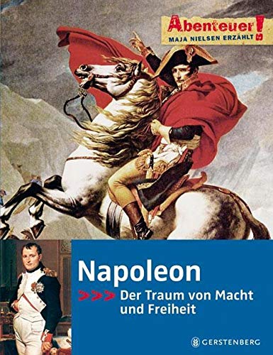 Beispielbild fr Abenteuer! Maja Nielsen erzhlt. Napoleon - Der Traum von Macht und Freiheit zum Verkauf von Versandantiquariat BUCHvk