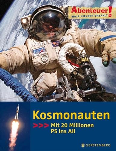 Stock image for Abenteuer! Maja Nielsen erzhlt. Kosmonauten - Mit 20 Millionen PS ins All for sale by medimops