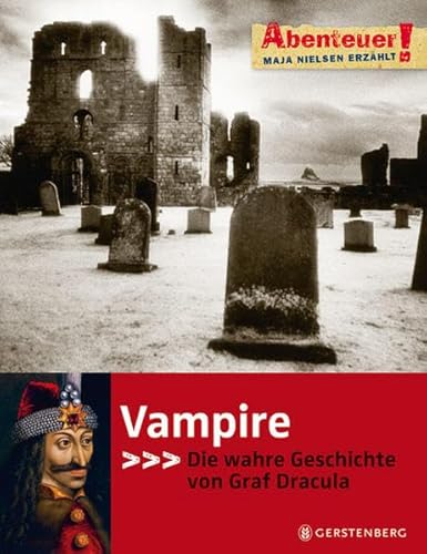 Beispielbild fr Abenteuer! Maja Nielsen erzhlt. Vampire - Die wahre Geschichte von Graf Dracula zum Verkauf von medimops