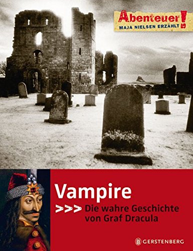 Imagen de archivo de Abenteuer! Maja Nielsen erzhlt. Vampire - Die wahre Geschichte von Graf Dracula a la venta por medimops
