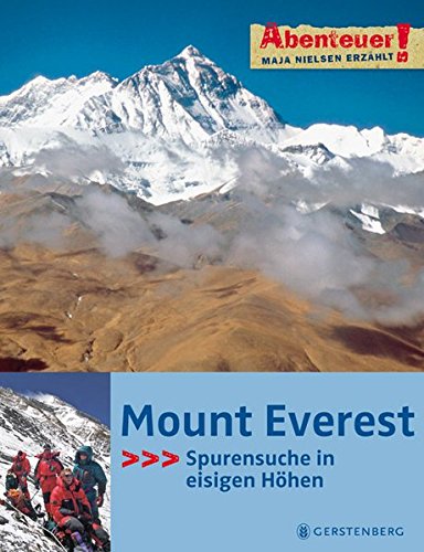 Stock image for Abenteuer! Maja Nielsen erzhlt - Mount Everest. Spurensuche in eisigen Hhen for sale by medimops