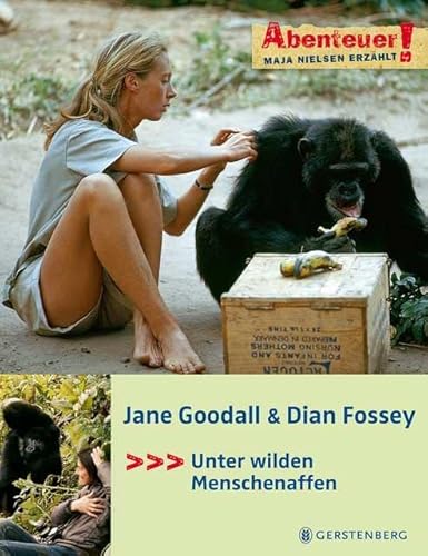 Abenteuer! Jane Goodall & Dian Fossey: Unter wilden Menschenaffen - Maja Nielsen