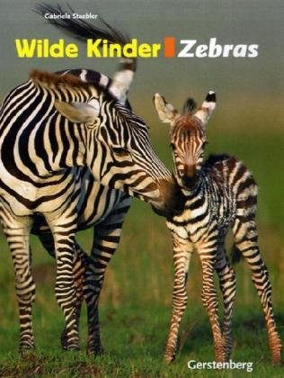 Beispielbild fr Wilde Kinder - Zebras zum Verkauf von medimops