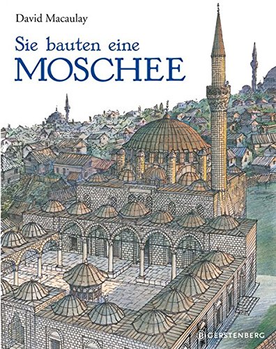 Sie bauten eine Moschee - David Macaulay