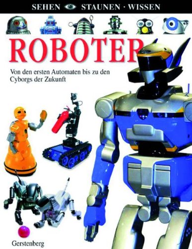 Beispielbild fr Roboter: Von den ersten Automaten bis zu den Cyborgs der Zukunft zum Verkauf von medimops