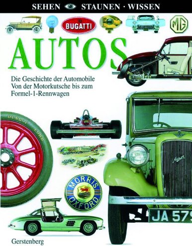 9783836955195: Autos: Die Geschichte der Automobile. Von der Motorkutsche bis zum Formel-1-Rennwagen