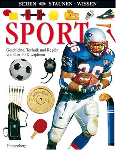 9783836955515: Sport: Geschichte, Technik und Regeln von ber 50 Disziplinen