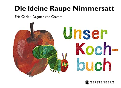 9783836956086: Die kleine Raupe Nimmersatt - Unser Kochbuch