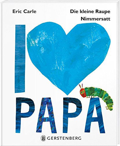 Beispielbild fr Die kleine Raupe Nimmersatt - I love Papa -Language: german zum Verkauf von GreatBookPrices