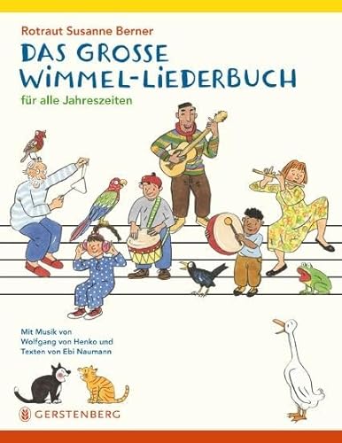 Beispielbild fr Das groe Wimmel-Liederbuch: fr alle Jahreszeiten Berner, Rotraut Susanne; von Henko, Wolfgang and Naumann, Ebi zum Verkauf von BcherExpressBerlin