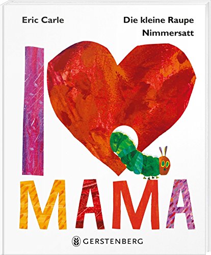 9783836959513: Die kleine Raupe Nimmersatt - I Love Mama