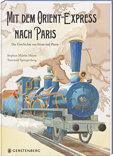 Beispielbild fr Mit dem Orient-Express nach Paris: Die Geschichte von Sinan und Pierre zum Verkauf von medimops