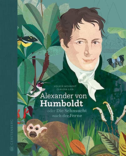9783836959995: Alexander von Humboldt: oder Die Sehnsucht nach der Ferne