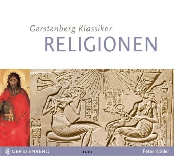 9783836991155: Gerstenbergs Klassiker Religionen I/CD: Glaubenslehre von Abraham bis Zarathustra