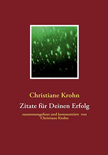 Beispielbild fr Zitate fur Deinen Erfolg:zusammengefasst von Christiane Krohn zum Verkauf von Chiron Media