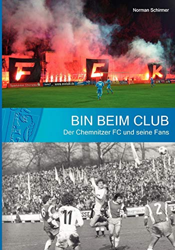 Stock image for Bin beim Club: Der Chemnitzer FC und seine Fans for sale by medimops