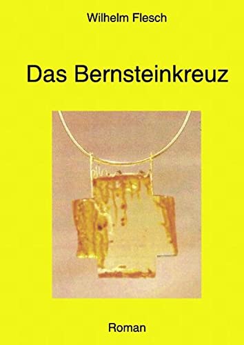 Beispielbild fr Das Bernsteinkreuz zum Verkauf von medimops